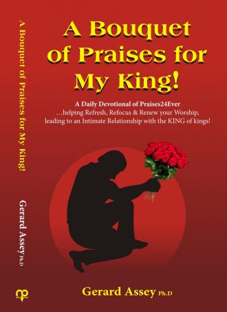 A Bouquet of Praises for My King!