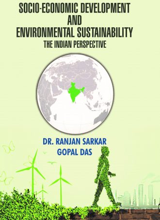 “The Socio-Economic Development and Environmental Sustainability The Indian Perspective” presents a multi-dimensional facet of Socio-Economic Development and Environmental Sustainability in India.