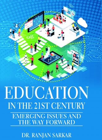 EDUCATION IN THE 21ST CENTURY EMERGING ISSUES AND THE WAY FORWARD